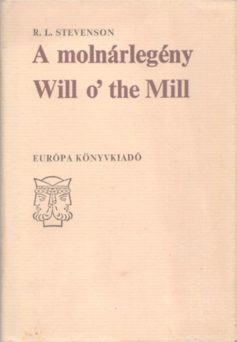 Robert Louis Stevenson - A molnrlegny - Will o' the Mill (ktnyelv)
