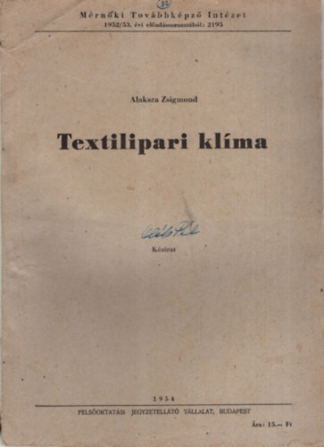 Alaksza Zsigmond - Textilipari klma - Mrnki Tovbbkpz Intzet - 1954