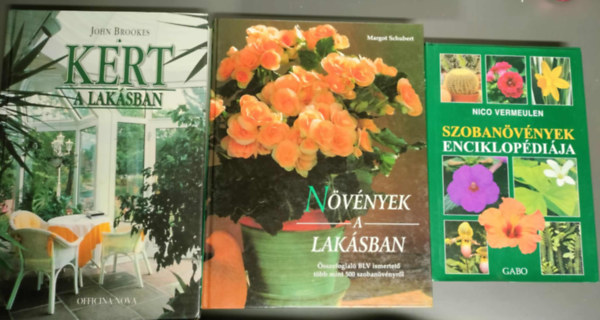 John Brookes, Nico Vermeulen Margot Schubert - Szoban�v�ny k�nyvcsomag 3db - N�v�nyek a lak�sban + Szoban�v�nyek enciklop�di�ja