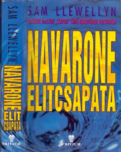 Sam Llewellyn - Navarone elitcsapata (Alistair MacLean "Csapda" című regényének folytatása)
