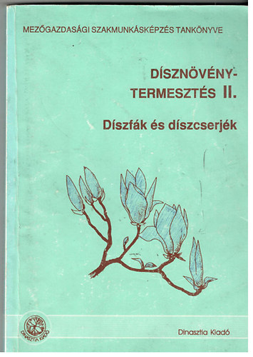 T�th Imre - D�szn�v�nytermeszt�s II. - D�szf�k �s d�szcserj�k