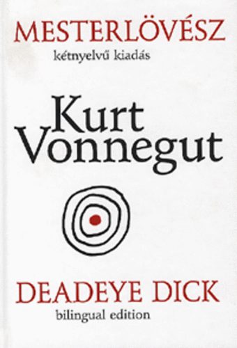 Kurt Vonnegut - Mesterl�v�sz - Deadeye Dick