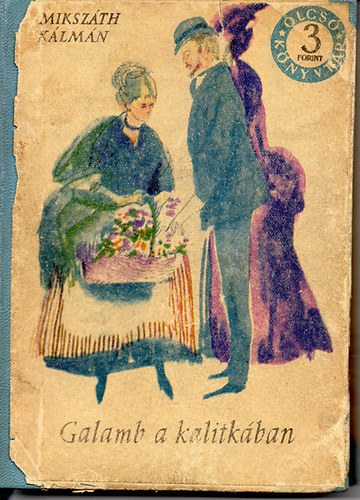Miksz�th K�lm�n - Galamb a kalitk�ban