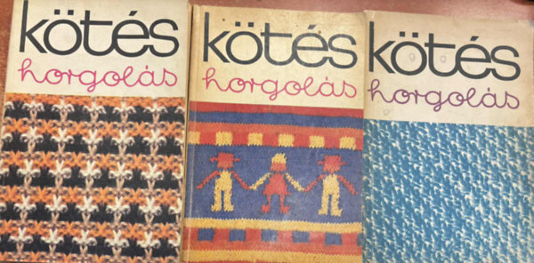 Kov�cs Margit  (szerk.) - 3 db K�t�s-Horgol�s: 1973.,1978., 1968.