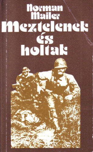 Norman Mailer - Meztelenek �s holtak 1-2