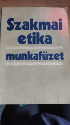 Dr. Gyrivnyi Sndor - Szakmai etika munkafzet