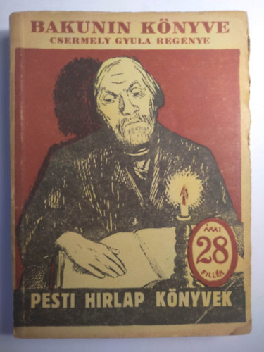 Csermely Gyula - Bakunin knyve- Pesti Hrlap knyvek 64.