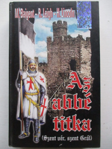 Baigent-Leigh-Lincoln - Az abb� titka