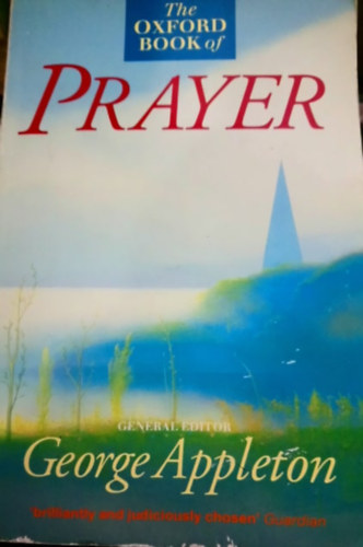 general editor George Appleton - The Oxford book of prayer