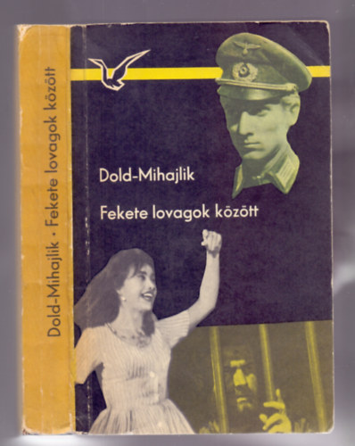 Dold-Mihajlik - Fekete lovagok kztt
