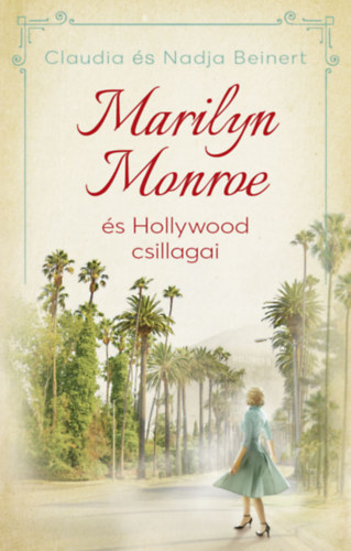 Beinert, Nadja Claudia Beinert - Marilyn Monroe �s Hollywood csillagai