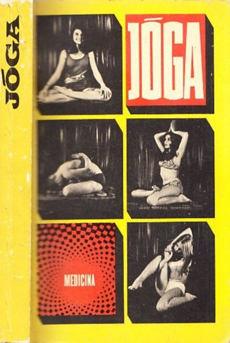 3 db jógakönyv: Jóga (Dely Károly) + Jóga (Aszen Milanov, Ivanka Boriszova) + Jóga (Swami Maheshwarananda)