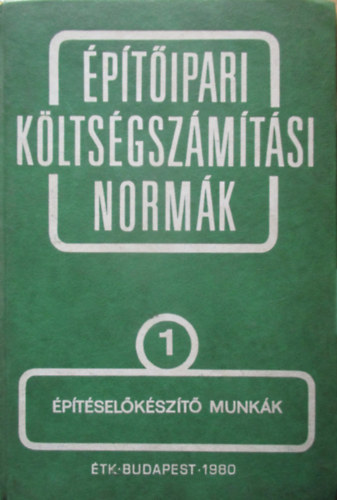 Építőipari költségszámítási normák 1-5 (Építéselőkészítő munkák,Különféle mérnöki létesítmények, Befejező építési és szakipari munkák, Épületek és műtárgyak felépítményi szerkezet, Alépítményi szerkezetek)