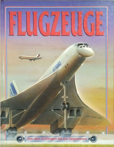 Ian Graham - Flugzeuge - Von den Anf�ngen bis zur Gegenwart