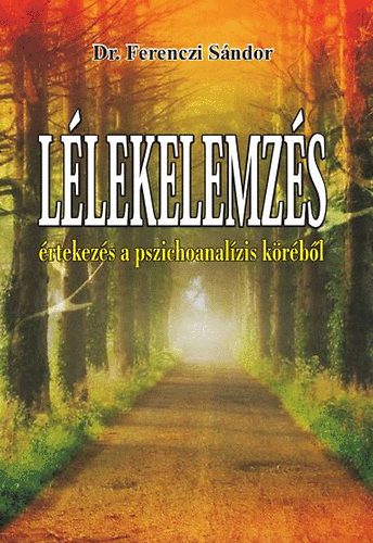 Dr. Ferenczi Sndor - Llekelemzs - rtekezs a pszichoanalzis krbl