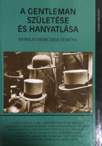 Horkay Hrcher Ferenc - A gentleman szletse s hanyatlsa
