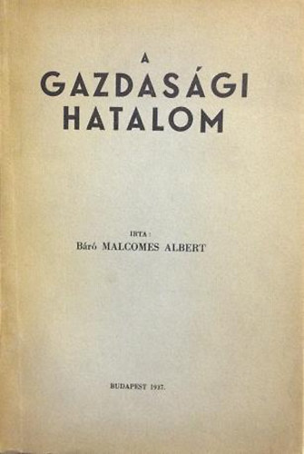 Malcomes Albert Br - A gazdasgi hatalom