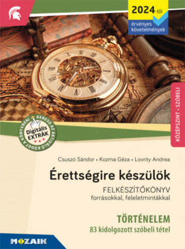 Lovrity Andrea, Kozma Gza Csusz Sndor - rettsgire kszlk - Trtnelem (2024-tl rv. kvetelmnyek) - 83 kidolgozott ttel, kzpszint, szbeli
