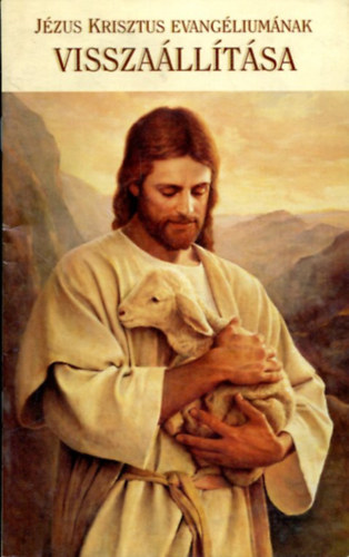 Nincs feltüntetve - Jézus Krisztus evangéliumának visszaállítása