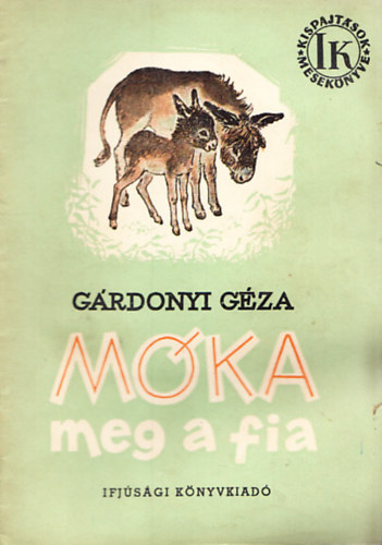 G�rdonyi G�za - M�ka meg a fia (Kispajt�sok mesek�nyve)