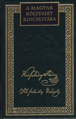 Kisfaludy K�roly; Kisfaludy S�ndor - Kisfaludy S�ndor �s Kisfaludy K�roly v�logatott k�ltem�nyei (A magyar k�lt�szet kincsest�ra 16.)