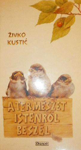 Zivko Kustic - A term�szet Istenr�l besz�l