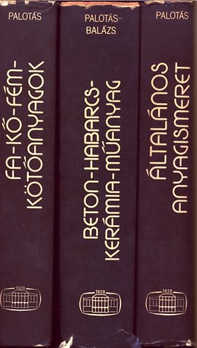 Palot�s-Bal�zs - M�rn�ki szerkezetek anyagtana I-III.