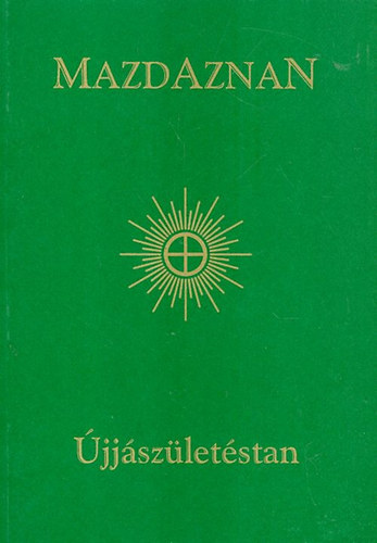 Otomar Zar Adusht DR. Hanish - Mazdaznan Újjászületéstan