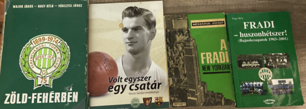Major J�nos - Nagy B�la - M�sz�ros J�zsef, Nagy B�la V�rszegi J�nos - 4 db k�nyv a Fradir�l - Z�ld-feh�rben, Volt egyszer egy csat�r - Kocsis S�ndor eml�kk�nyv, A Fradi New Yorkban, Fradi - huszonh�tszer!