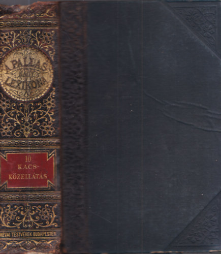 A Pallas nagy lexikona X. kötet - 10. (Kacs-Közellátás)