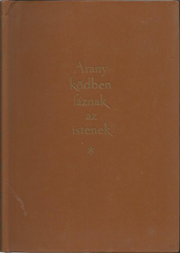 Passuth L�szl� - Arany k�dben f�znak az istenek