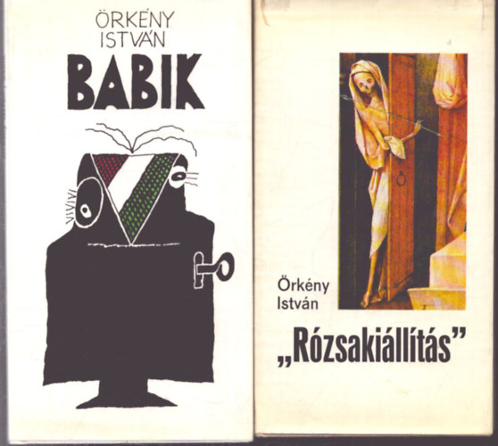 �rk�ny Istv�n - 2 db �rk�ny Istv�n k�tet: R�zsaki�ll�t�s - Babik