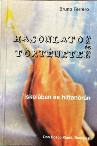 Bruno Ferrero - Hasonlatok �s t�rt�netek