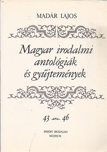 Madár Lajos - Magyar irodalmi antológiák és gyűjtemények 43-46 f sorozat (Sár-király országa-Századvég)
