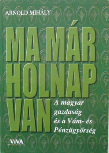 Arnold Mihly - Ma mr holnap van