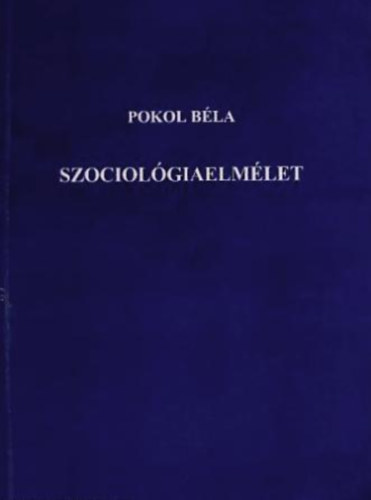 Pokol B�la - Modern francia szociol�giaelm�letek