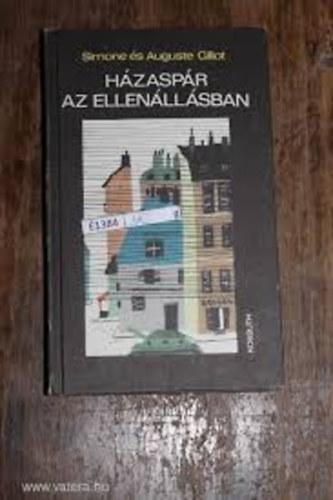 Gillot Auguste-Simone - Hzaspr az ellenllsban