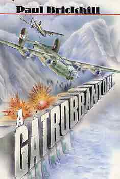 Paul Brickhill - A g�trobbant�k