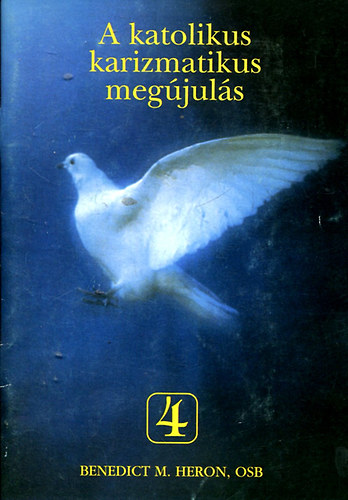Heron, Benedictm. - A katolikus karizmatikus megjuls