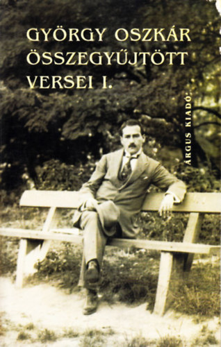 Gy�rgy Oszk�r - Gy�rgy Oszk�r �sszegy�jt�tt versei 1.