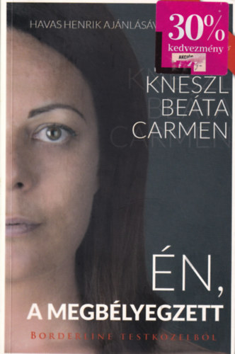 Kneszl Beáta Carmen - Én, a megbélyegzett
