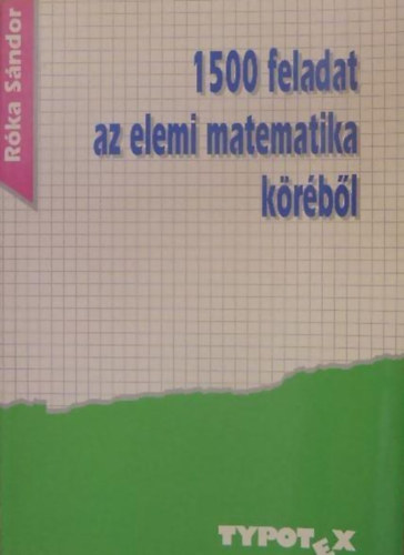 Rka Sndor - 1500 feladat az elemi matematika krbl