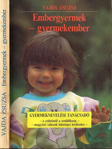 Vajda Zsuzsa - Embergyermek-gyermekember -Gyermeknevelési tanácsadó