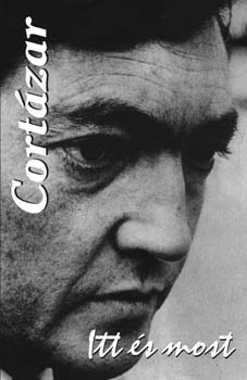 Julio Cort�zar - Itt �s most