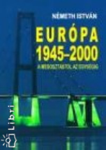 Nmeth Istvn - Eurpa 1945-2000