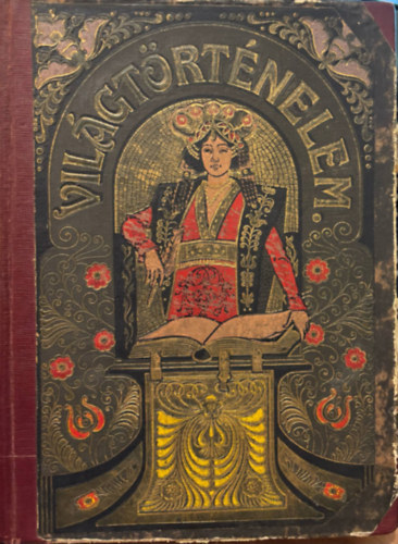 Tolnai vil�gt�rt�nelme: A civiliz�ci� t�rt�nete. A f�ld fokozatos f�lfedez�se �s a term�szet er�inek megh�d�t�sa