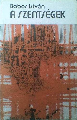 Babos istv�n S.J. - A szents�gek