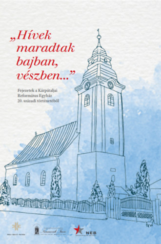 "Hívek maradtak bajban, vészben..."