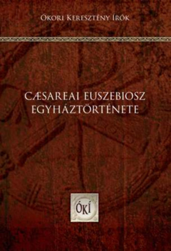 Caesareai Euszebiosz - Caesareai Euszebiosz egyháztörténete