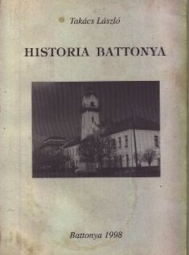Takcs Lszl - Historia Battonya